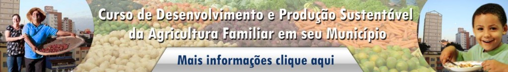Desenvolvimento e produção Sustentável agricultura famíliar em seu municipio